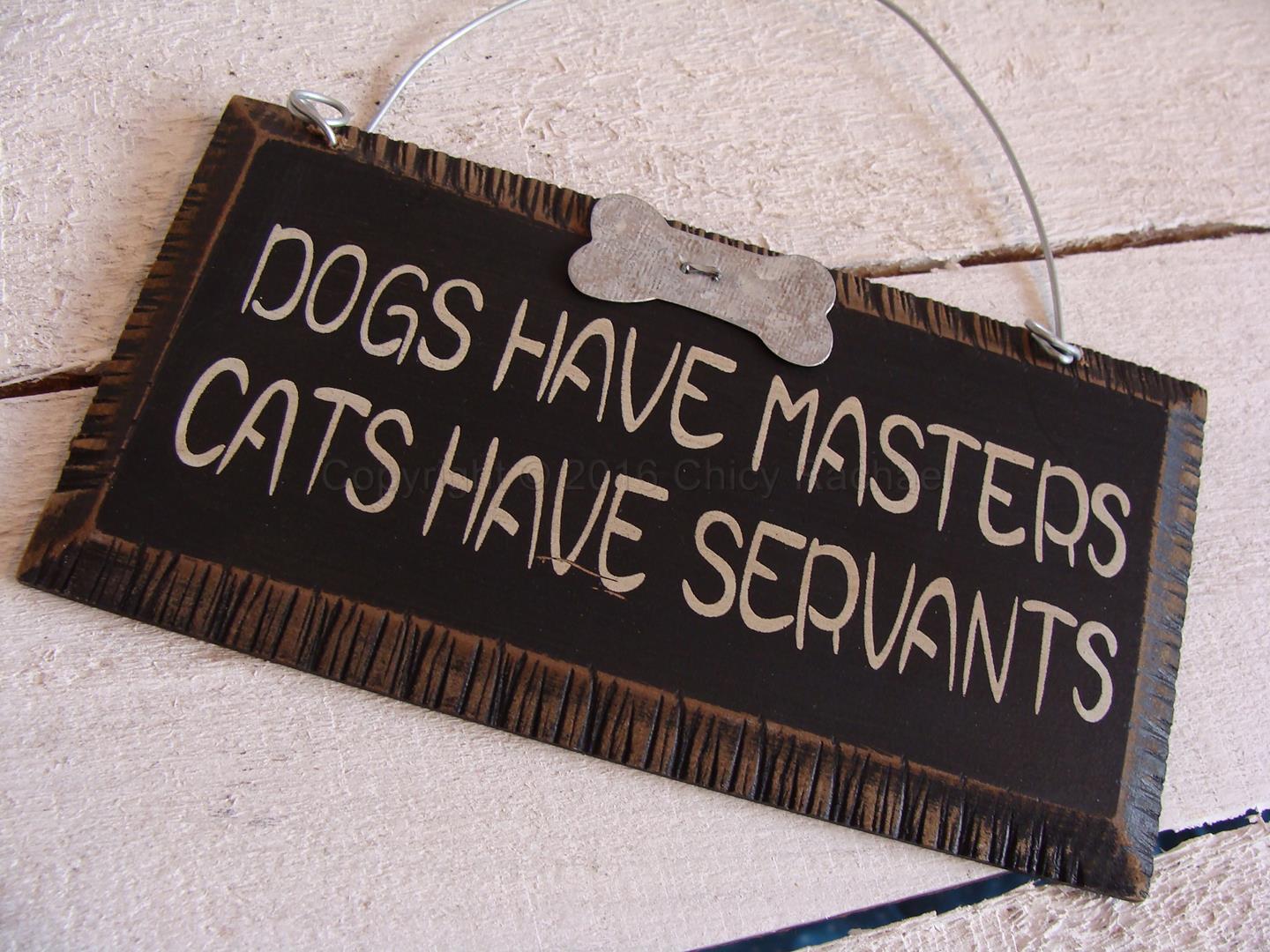 CR151727DogsHaveMastersSign2 Chicy Rachael