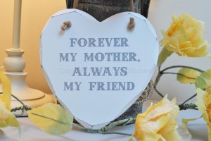 Forever My Mother Always My Friend Heart Plaque