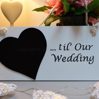 Till Our Wedding Chalkboard Sign